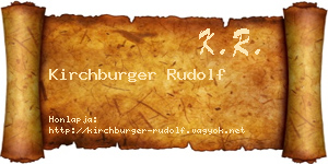 Kirchburger Rudolf névjegykártya